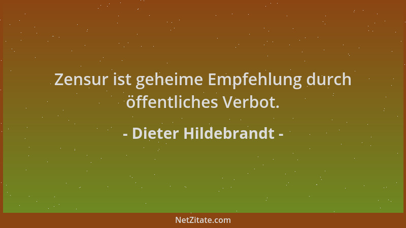Dieter Hildebrandt - Zensur ist geheime Empfehlung durch öffentliches Verbot....