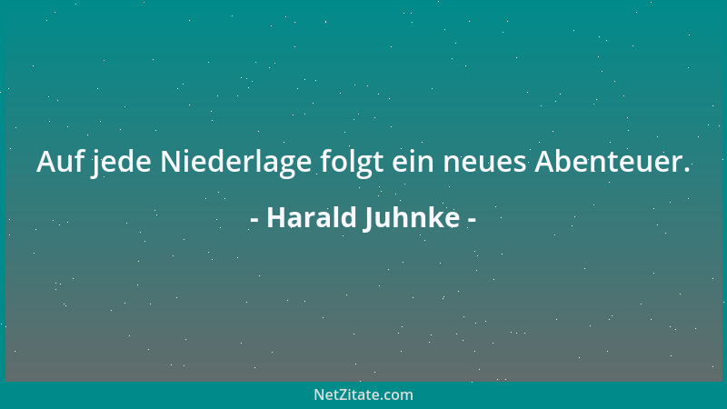 Harald Juhnke - Auf jede Niederlage folgt ein neues Abenteuer....