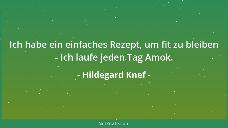 Hildegard Knef - Ich habe ein einfaches Rezept, um fit zu bleiben - Ich laufe jeden Tag Amok....