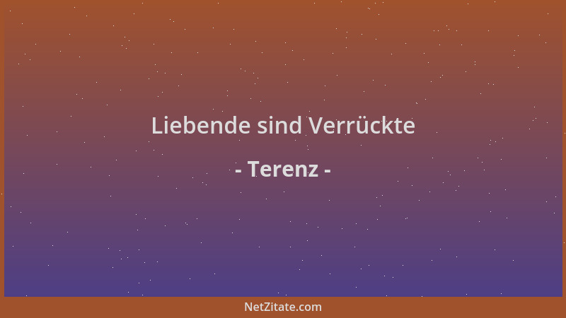 Terenz - Liebende sind Verrückte...