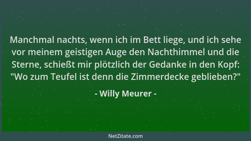 Willy Meurer - Manchmal nachts, wenn ich im Bett liege, und ich sehe vor meinem geistigen Auge den Nachthimmel und die Ster...