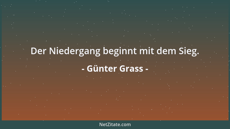 Günter Grass - Der Niedergang beginnt mit dem Sieg....