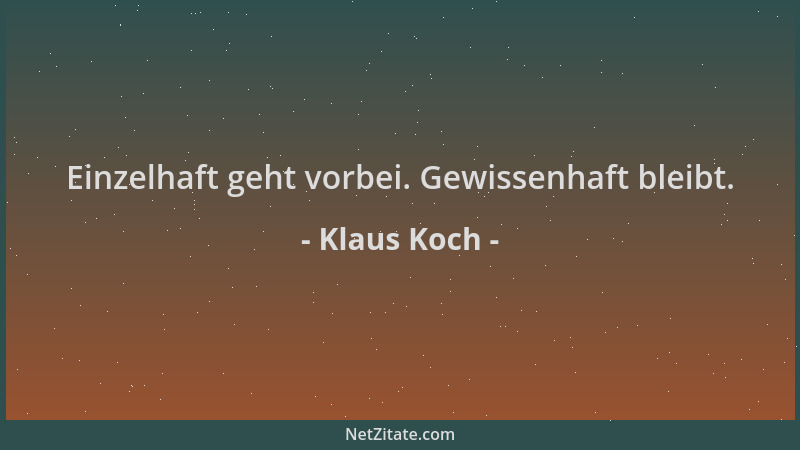 Klaus Koch - Einzelhaft geht vorbei. Gewissenhaft bleibt....