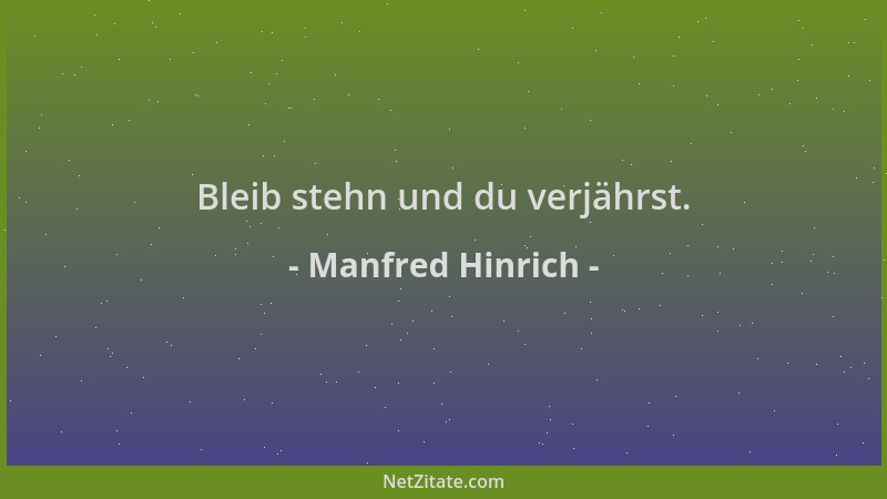 Manfred Hinrich - Bleib stehn und du verjährst....