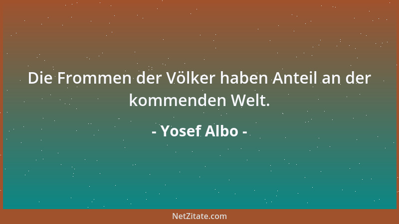 Yosef Albo - Die Frommen der Völker haben Anteil an der kommenden Welt....