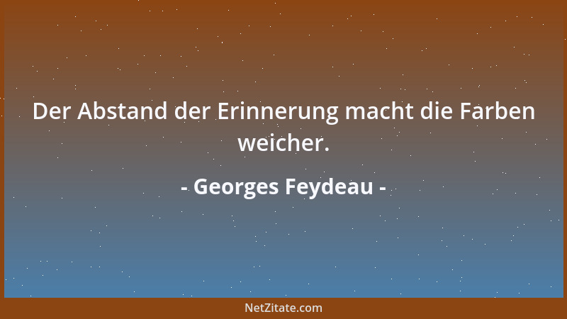 Georges Feydeau - Im Leben wählt ein Mann unter zwei Übeln meist das hübschere....