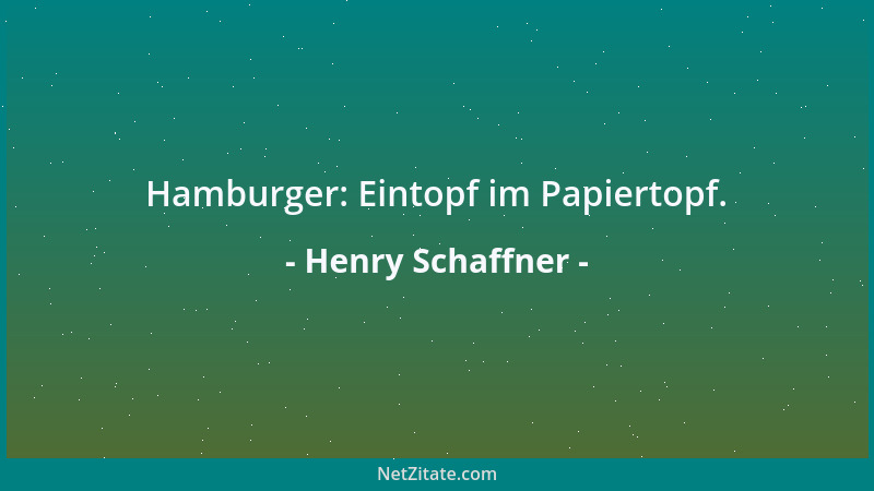 Henry Schaffner - Hamburger: Eintopf im Papiertopf....