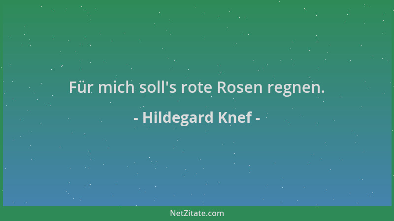 Hildegard Knef - Für mich soll 's rote Rosen regnen....