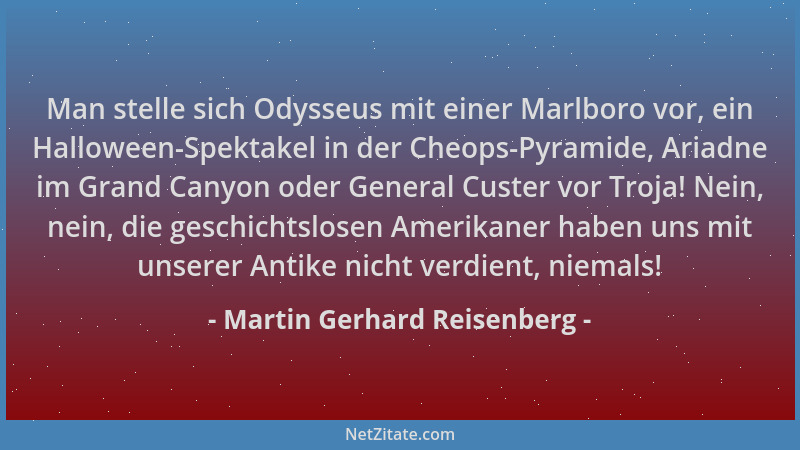 Martin Gerhard Reisenberg - Man stelle sich Odysseus mit einer Marlboro vor, ein Halloween-Spektakel in der Cheops-Pyramide...