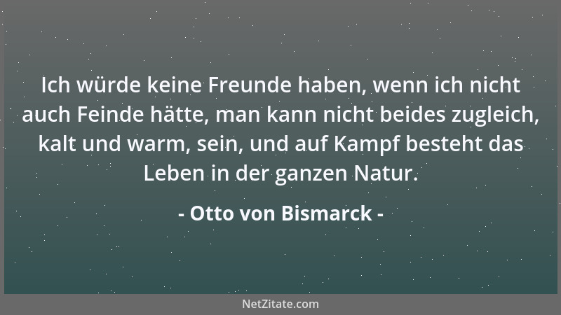 Otto von Bismarck - [Das Volk] will seine praktischen Interessen wahrgenommen sehen, die Streitigkeiten der Fraktionen halt...