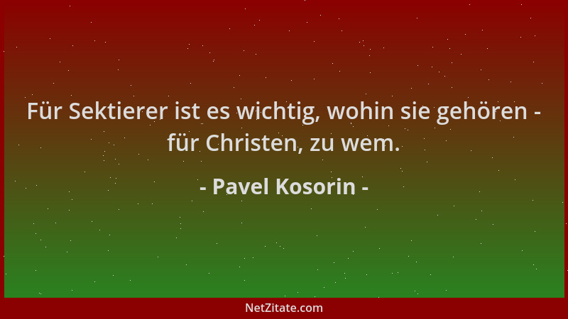 Pavel Kosorin - Für Sektierer ist es wichtig, wohin sie gehören - für Christen, zu wem....