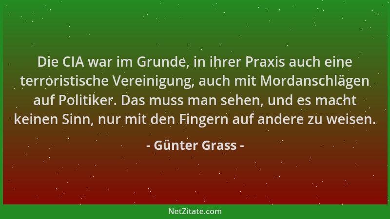 Günter Grass - Die CIA war im Grunde, in ihrer Praxis auch eine terroristische Vereinigung, auch mit Mordanschlägen auf Pol...