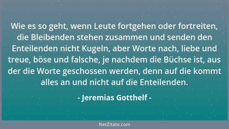 Jeremias Gotthelf - Wie es so geht, wenn Leute fortgehen oder fortreiten, die Bleibenden stehen zusammen und senden den Ent...