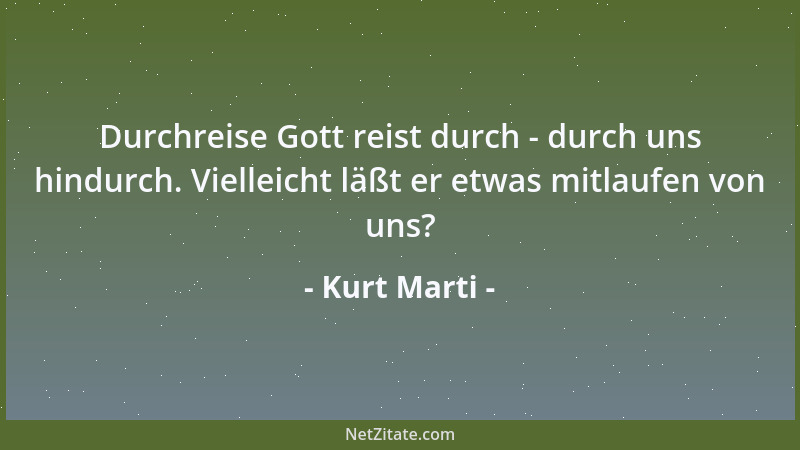 Kurt Marti - Mit Geld verhält sich 's ähnlich wie mit Gott: Noch ehe wir lernen, mit ihm umzugehen, geht es mit uns um....