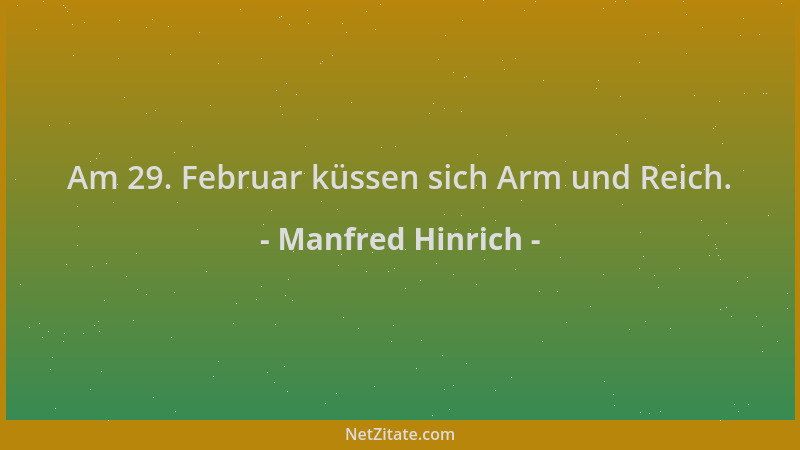 Manfred Hinrich - Am 29. Februar küssen sich Arm und Reich....