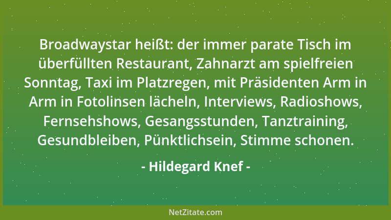 Hildegard Knef - Broadwaystar heißt: der immer parate Tisch im überfüllten Restaurant, Zahnarzt am spielfreien Sonntag, Tax...