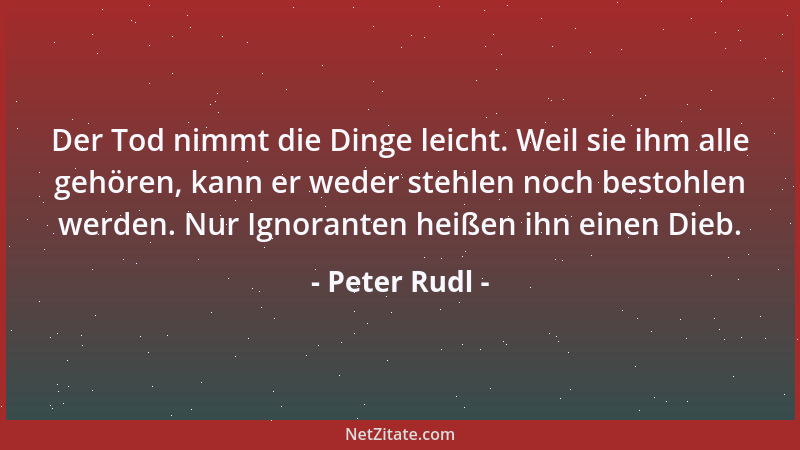 Peter Rudl - Die Welt ist ein Würfel, hat eine Scheibe und gibt sich die Kugel....