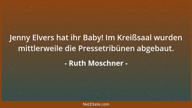 Ruth Moschner - Jenny Elvers hat ihr Baby! Im Kreißsaal wurden mittlerweile die Pressetribünen abgebaut....