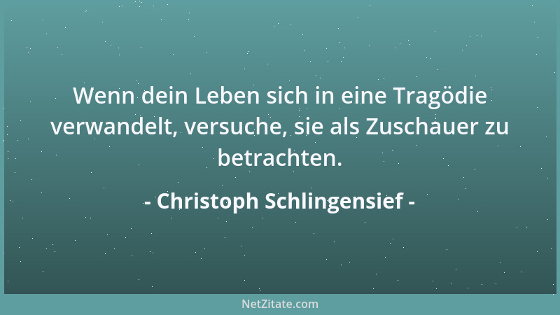 Christoph Schlingensief - Wenn dein Leben sich in eine Tragödie verwandelt, versuche, sie als Zuschauer zu betrachten....