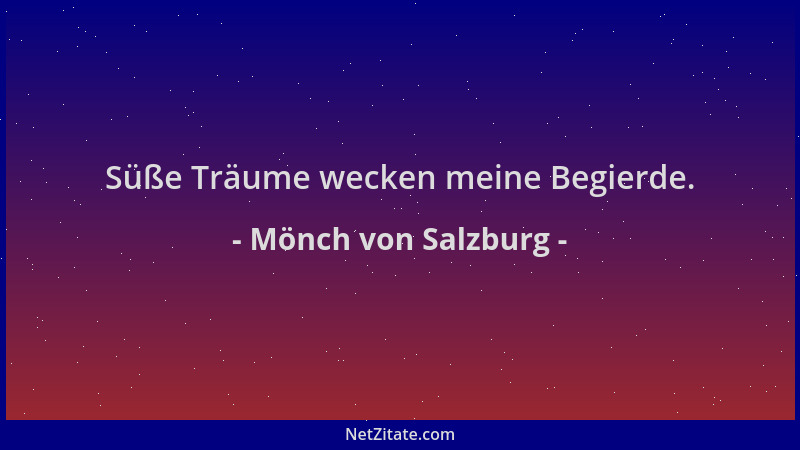 Mönch von Salzburg - Süße Träume wecken meine Begierde....