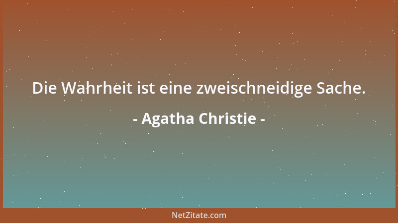 Agatha Christie - Man hat meist mehr Freunde, als man befürchtet....