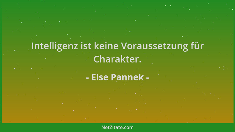 Else Pannek - Intelligenz ist keine Voraussetzung für Charakter....