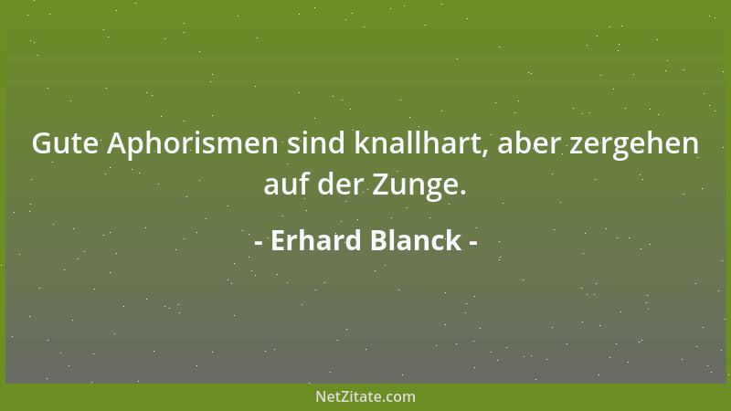Erhard Blanck - Vom Verzicht schwärmen meist die, die auf nichts verzichten müssen. Verzicht ist nur schön, wenn er freiwil...