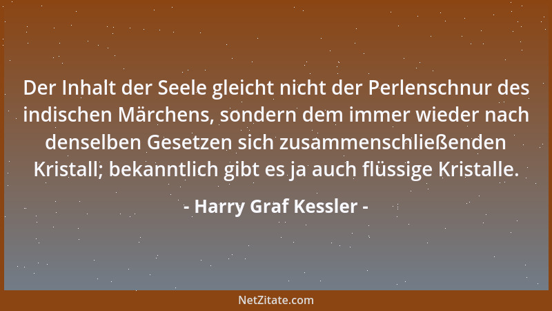 Harry Graf Kessler - Der Inhalt der Seele gleicht nicht der Perlenschnur des indischen Märchens, sondern dem immer wieder n...