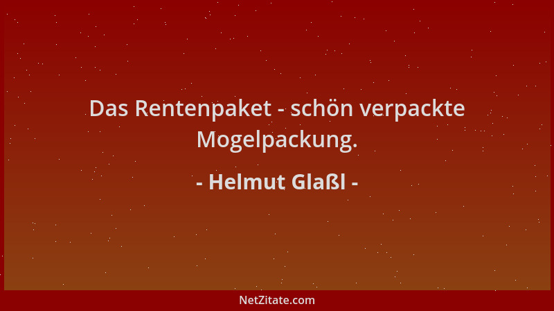 Helmut Glaßl - Das Rentenpaket - schön verpackte Mogelpackung....