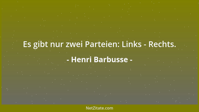 Henri Barbusse - Es gibt nur zwei Parteien: Links - Rechts....