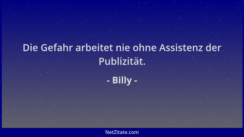Billy - Die Gefahr arbeitet nie ohne Assistenz der Publizität....