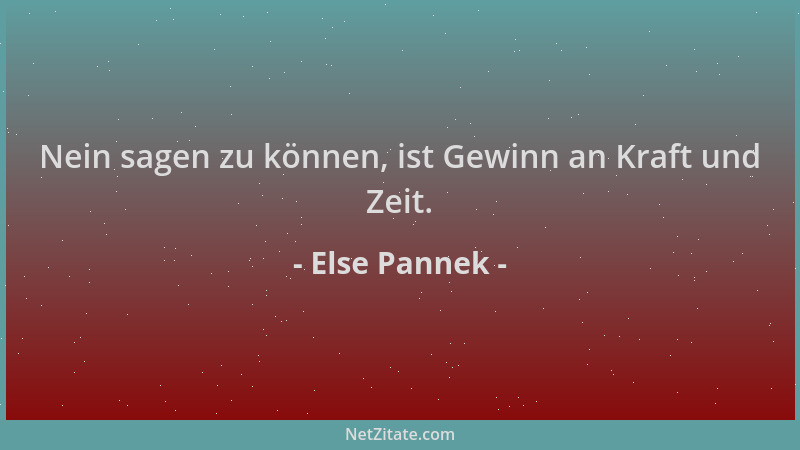Else Pannek - Nein sagen zu können, ist Gewinn an Kraft und Zeit....