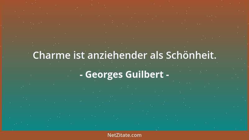 Georges Guilbert - Charme ist anziehender als Schönheit....