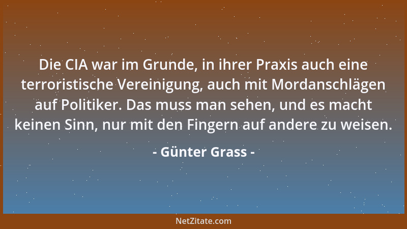 Günter Grass - Die CIA war im Grunde, in ihrer Praxis auch eine terroristische Vereinigung, auch mit Mordanschlägen auf Pol...