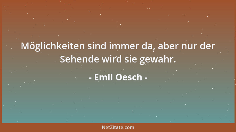 Emil Oesch - So mancher scheiterte, weil er vergaß, dass Leben Dienst ist....