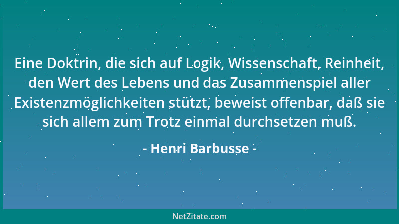 Henri Barbusse - Eine Doktrin, die sich auf Logik, Wissenschaft, Reinheit, den Wert des Lebens und das Zusammenspiel aller...
