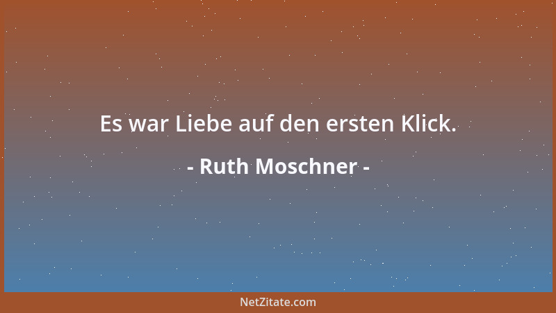 Ruth Moschner - Es war Liebe auf den ersten Klick....