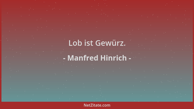 Manfred Hinrich - Lob ist Gewürz....