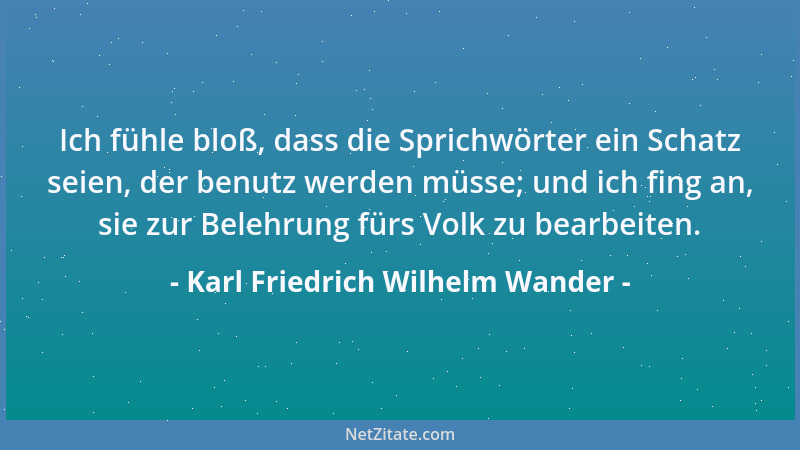 Karl Friedrich Wilhelm Wander - Liebe mich wenig, aber liebe mich lang....