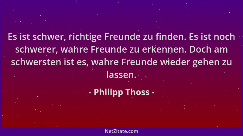 Philipp Thoss - Es ist schwer, richtige Freunde zu finden. Es ist noch schwerer, wahre Freunde zu erkennen. Doch am schwers...