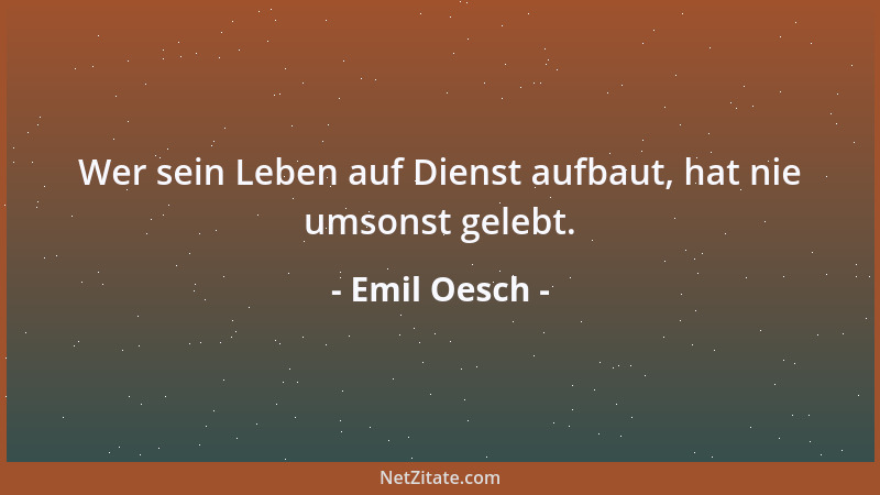 Emil Oesch - Jeder Mensch setzt sich die Ziele, die seiner Entwicklungsstufe entsprechen....
