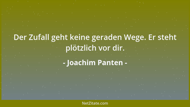 Joachim Panten - Der Zufall geht keine geraden Wege. Er steht plötzlich vor dir....