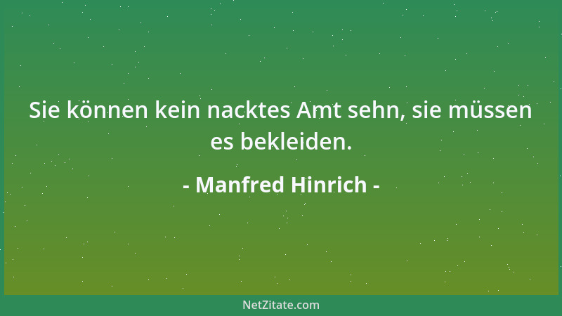 Manfred Hinrich - Sie können kein nacktes Amt sehn, sie müssen es bekleiden....