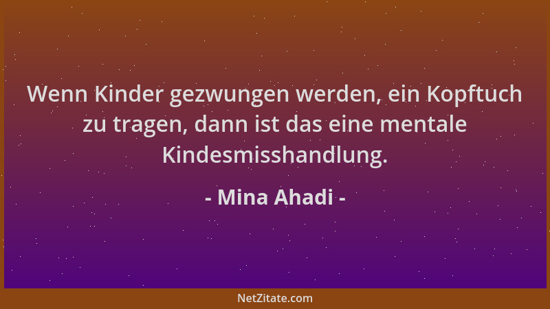 Mina Ahadi - Wenn Kinder gezwungen werden, ein Kopftuch zu tragen, dann ist das eine mentale Kindesmisshandlung....