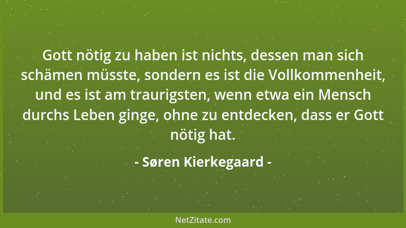 Søren Kierkegaard - Mut habe ich zu zweifeln, ich glaube an allem; Mut zu kämpfen, ich glaube mit allem....