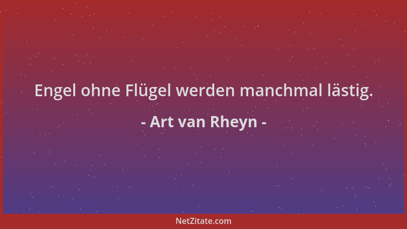Art van Rheyn - Engel ohne Flügel werden manchmal lästig....