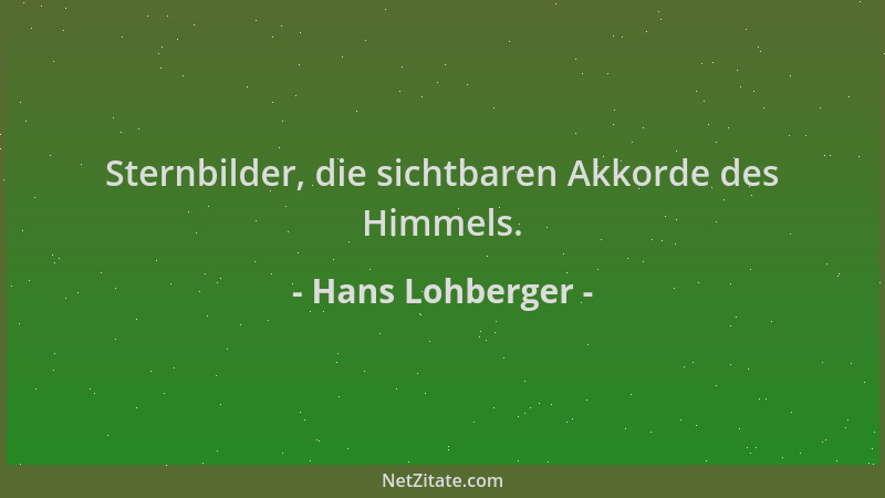 Hans Lohberger - Sternbilder, die sichtbaren Akkorde des Himmels....