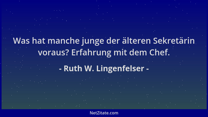 Ruth W. Lingenfelser - Was hat manche junge der älteren Sekretärin voraus? Erfahrung mit dem Chef....
