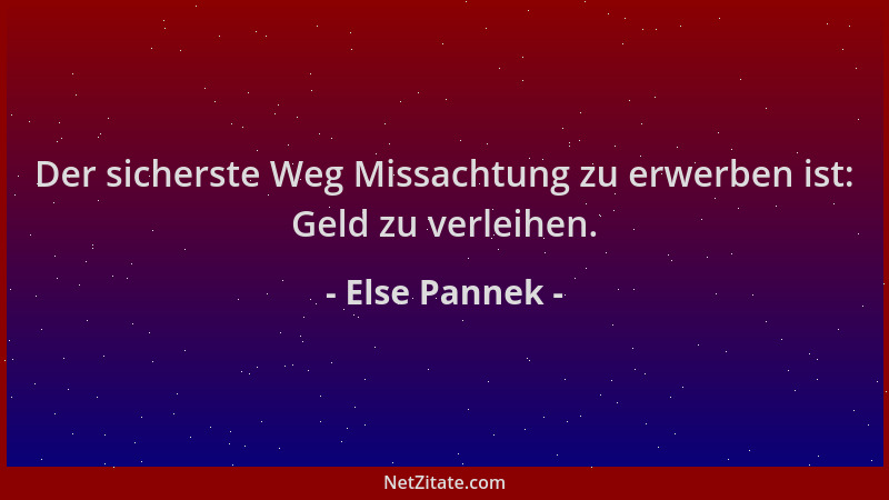 Else Pannek - Der sicherste Weg Missachtung zu erwerben ist: Geld zu verleihen....