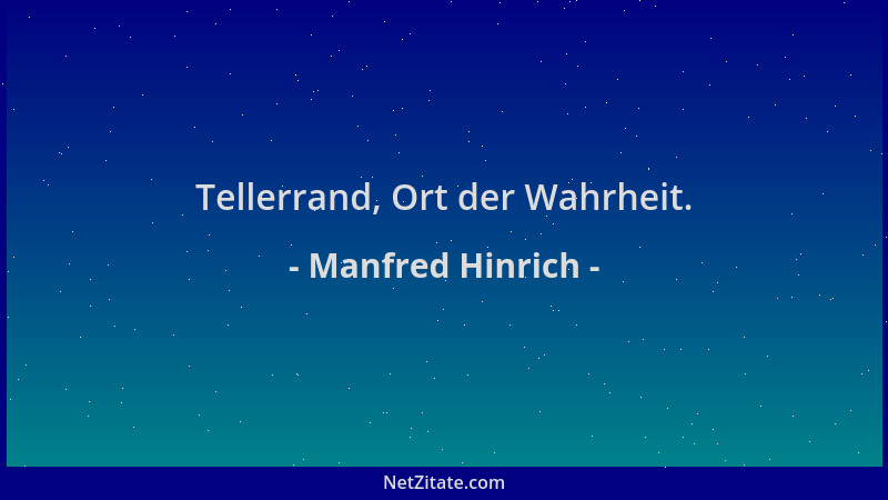 Manfred Hinrich - Tellerrand, Ort der Wahrheit....